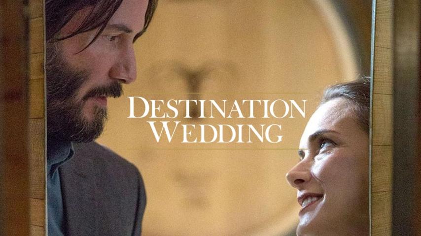 مشاهدة فيلم Destination Wedding (2018) مترجم