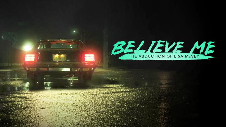 مشاهدة فيلم Believe Me: The Abduction of Lisa McVey (2018) مترجم