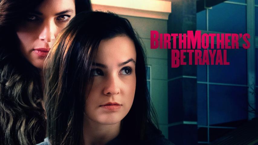 مشاهدة فيلم Birthmother's Betrayal 2020 مترجم