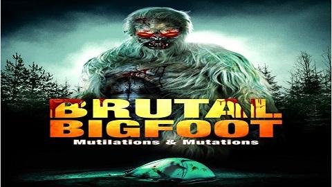 مشاهدة فيلم Brutal Bigfoot (2018) مترجم