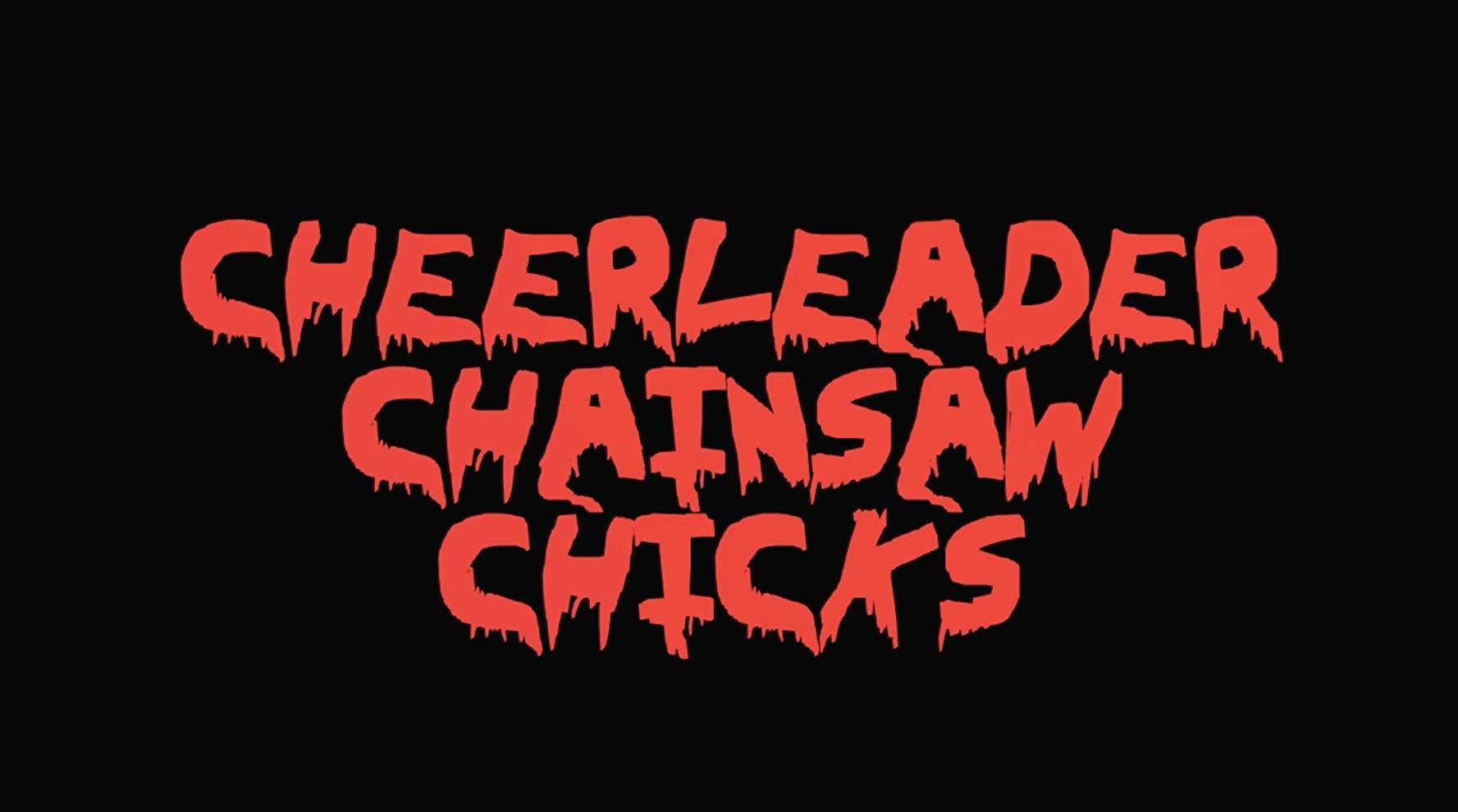 مشاهدة فيلم Cheerleader Chainsaw Chicks (2018) مترجم