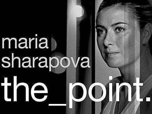 مشاهدة فيلم Maria Sharapova The Point (2017) مترجم
