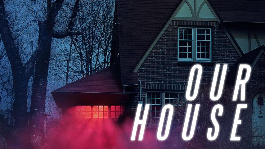 مشاهدة فيلم Our House (2018) مترجم