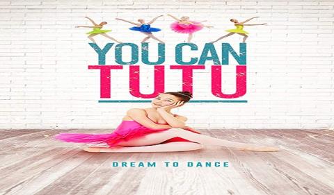 مشاهدة فيلم You Can Tutu (2017) مترجم