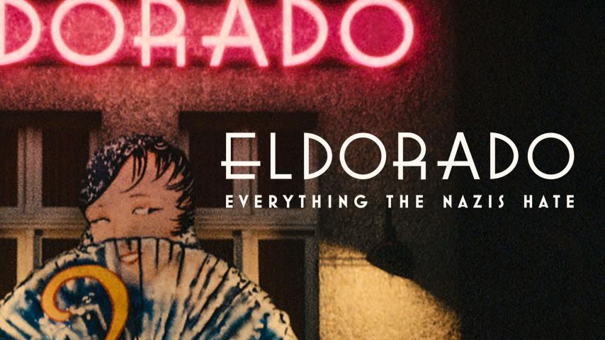 مشاهدة فيلم Eldorado: Everything the Nazis Hate (2023) مترجم